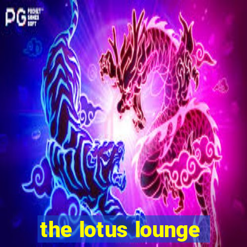 the lotus lounge